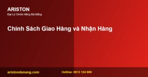 Chinh sach giao hang va nhan hang - Ariston Đà Nẵng